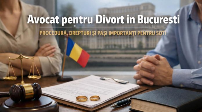 Avocat pentru Divorț în București: procedură, drepturi și pași importanți pentru soți